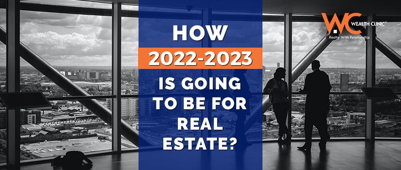 Real Estate Outlook for 2022-2023: What to Expect