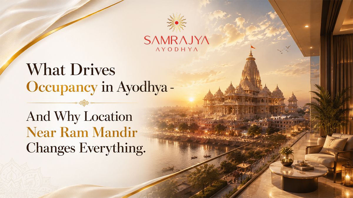 What Drives Occupancy in Ayodhya - And Why Location Near Ram Mandir Changes Everything  